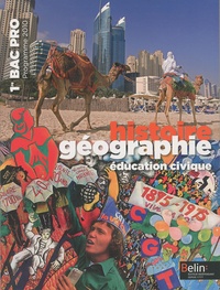 Brigitte Allain-Chevallier - Histoire géographie éducation civique 1e Bac Pro - Programme 2010.