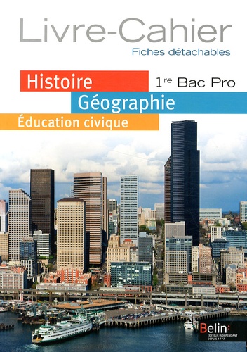 Brigitte Allain-Chevallier - Histoire-Géographie Education civique 1e Bac Pro - Livre-cahier.