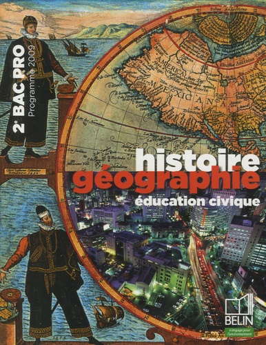 Brigitte Allain-Chevallier - Histoire Géographie éducation civique 2e Bac pro - Programme 2009.