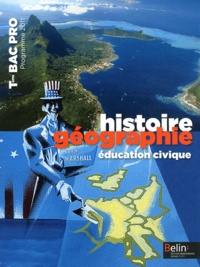 Brigitte Allain-Chevallier et Eric Favard - Histoire géographie éducation civique Tle Bac Pro - Programme 2011.