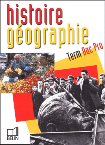 Brigitte Allain-Chevallier et Hugues Tertrais - Histoire géographie Tle Bac Pro.