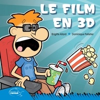 Brigitte Allard et Dominique Pelletier - Le film en 3D.