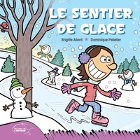 Brigitte Allard et Dominique Pelletier - Le sentier de glace.