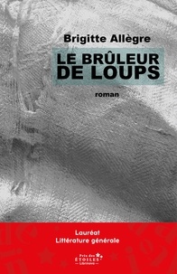 Brigitte Allègre - Le Brûleur de Loups.