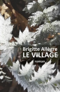 Brigitte Allègre - Le Village - Les fantômes de Senomagus.