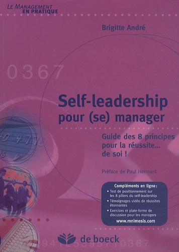 Brigitte André - Self-leadership pour (se) manager - Guide des 8 principes pour la réussite...de soi !.
