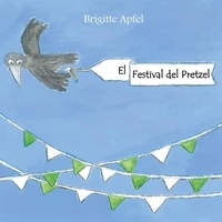 Brigitte Apfel - El Festival del Pretzel.