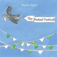 Brigitte Apfel - The Pretzel Festival.