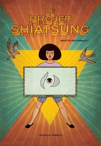 Brigitte Archambault - Le projet Shiatsung.