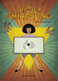 Brigitte Archambault - Le projet Shiatsung.