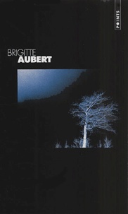 Brigitte Aubert - Brigitte Aubert Coffret 3 Volumes : Volume 1, La Mort Des Bois. Volume 2, La Mort Des Neiges. Volume 3, Transfixions.