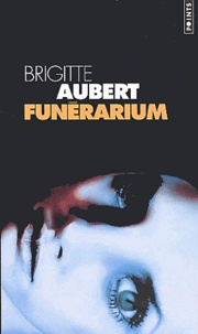 Brigitte Aubert - Funérarium.