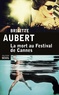 Brigitte Aubert - La mort au Festival de Cannes.