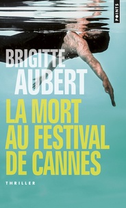 Brigitte Aubert - La mort au festival de Cannes.