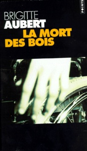 Brigitte Aubert - La Mort Des Bois.