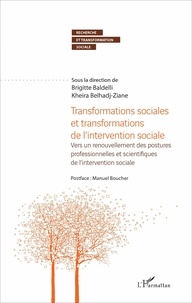 Brigitte Baldelli et Kheira Belhadj-Ziane - Transformations sociales et transformations de l'intervention sociale - Vers un renouvellement des postures professionnelles et scientifiques de l'intervention sociale.