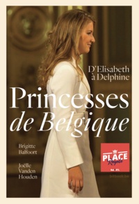 Brigitte Balfoort - Princesses de Belgique.