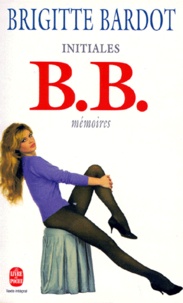Brigitte Bardot - Memoires. Tome 1, Initiales B.B..