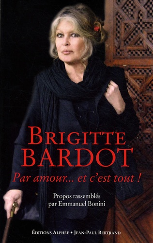 Brigitte Bardot - Par amour... et c'est tout.
