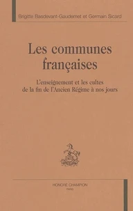 Les communes françaises : l'enseignement et les cultes de la fin de l'Ancien Régime à nos jours