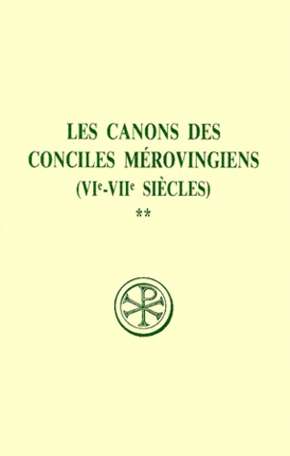 Brigitte Basdevant et Jean Gaudemet - LES CANONS DES CONCILES MEROVINGIENS (VIEME-VIIEME SIECLES). - Tome 2, Edition bilingue français-latin.