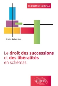 Brigitte Belloir-Caux - Le droit des successions et des libéralités en schémas.