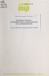 Brigitte Belmont-André et Jeannine Breton - Un projet d'école : apprendre par la participation et la concertation.