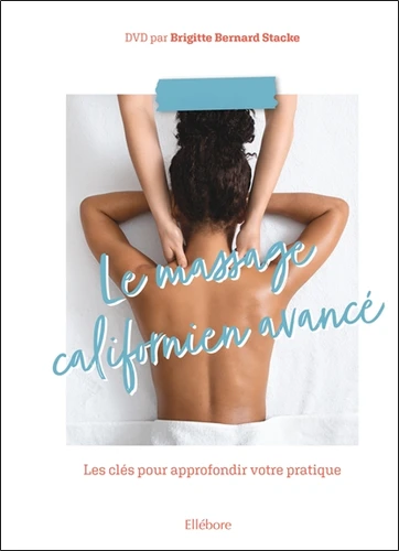 Couverture de Le massage californien avancé : les clés pour approfondir votre pratique