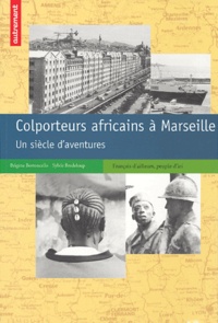 Brigitte Bertoncello et Sylvie Bredeloup - Colporteurs africains à Marseille - Un siècle d'aventures.
