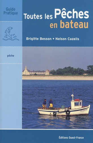 Brigitte Besson et Nelson Cazeils - Toutes les pêches en bateau.