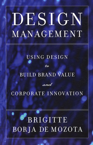 Brigitte Borja de Mozota - Design Management - Using Design to build Brand Value and Corporate Innovation.