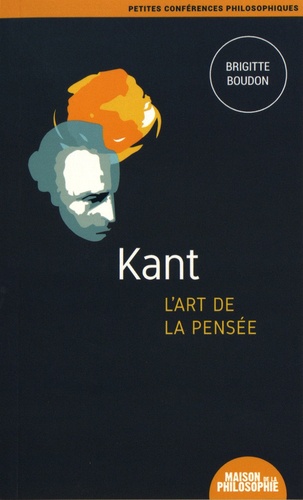 Brigitte Boudon - Kant, l'art de la pensée.