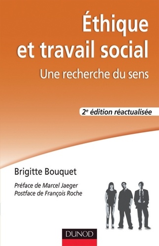 Brigitte Bouquet - Éthique et travail social - 2e éd. - Une recherche du sens.