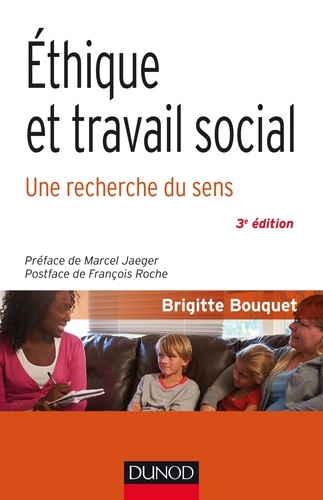 Brigitte Bouquet - Éthique et travail social - 3e éd. - Une recherche du sens.
