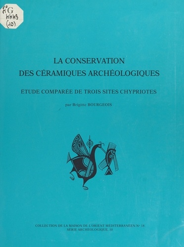 La conservation des céramiques archéologiques. Etude comparée de trois sites chypriotes