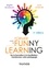 Former avec le funny learning - 2e éd.. De la formation à la facilitation : transformez votre pédagogie