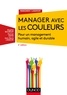 Brigitte Boussuat et Patrick David - Manager avec les couleurs - 3e éd. - Pour un management humain, agile et durable.
