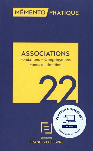 Associations. Fondations - Congrégations - Fonds de dotation  Edition 2022