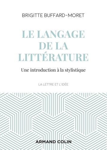 Le langage de la littérature. Une introduction à la stylistique 3e édition