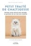 Brigitte Bulard-Cordeau - Petit traité de cha(t)gesses - Des pensées toutes douces pour partager le quotidien de son chat avec sérénité.
