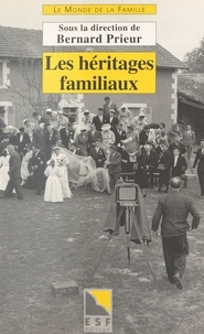 Bernard Prieur et Brigitte Camdessus - Les héritages familiaux.