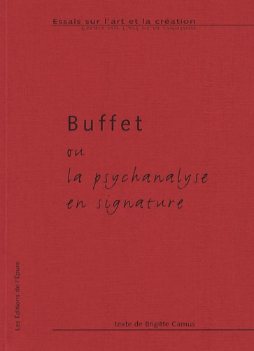 Brigitte Camus - Buffet ou la psychanalyse en signature.
