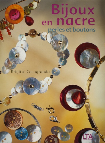 Brigitte Casagranda - Bijoux en nacre - Perles et boutons.