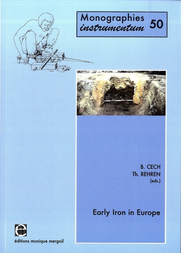 Brigitte Cech et Thilo Rehren - Early Iron in Europe.