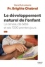 Brigitte Chabrol - Le développement naturel de l'enfant. Le cerveau de bébé et ses 1000 premiers jours.