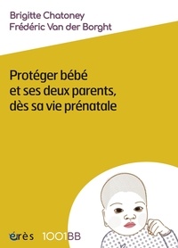 Télécharger des ebooks gratuits Protéger bébé et ses deux parents, dès sa vie prénatale  - La vocation du centre parental Aire de famille 9782749263168