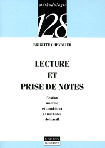 Brigitte Chevalier - Lecture et prise en notes - Gestion mentale et acquisition de méthodes de travail.