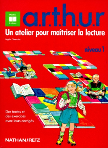 Brigitte Chevalier - Un Atelier Pour Maitriser La Lecture. Niveau 1, Des Textes Et Des Exercices Avec Leurs Corriges.
