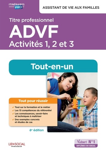 Titre professionnel ADVF - Activités 1 à 3 - Préparation complète pour réussir sa formation. Assistant de vie aux familles 6e édition
