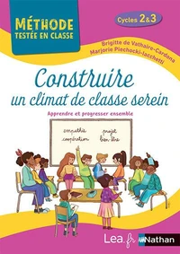 Construire un climat de classe serein Cycles 2 et 3